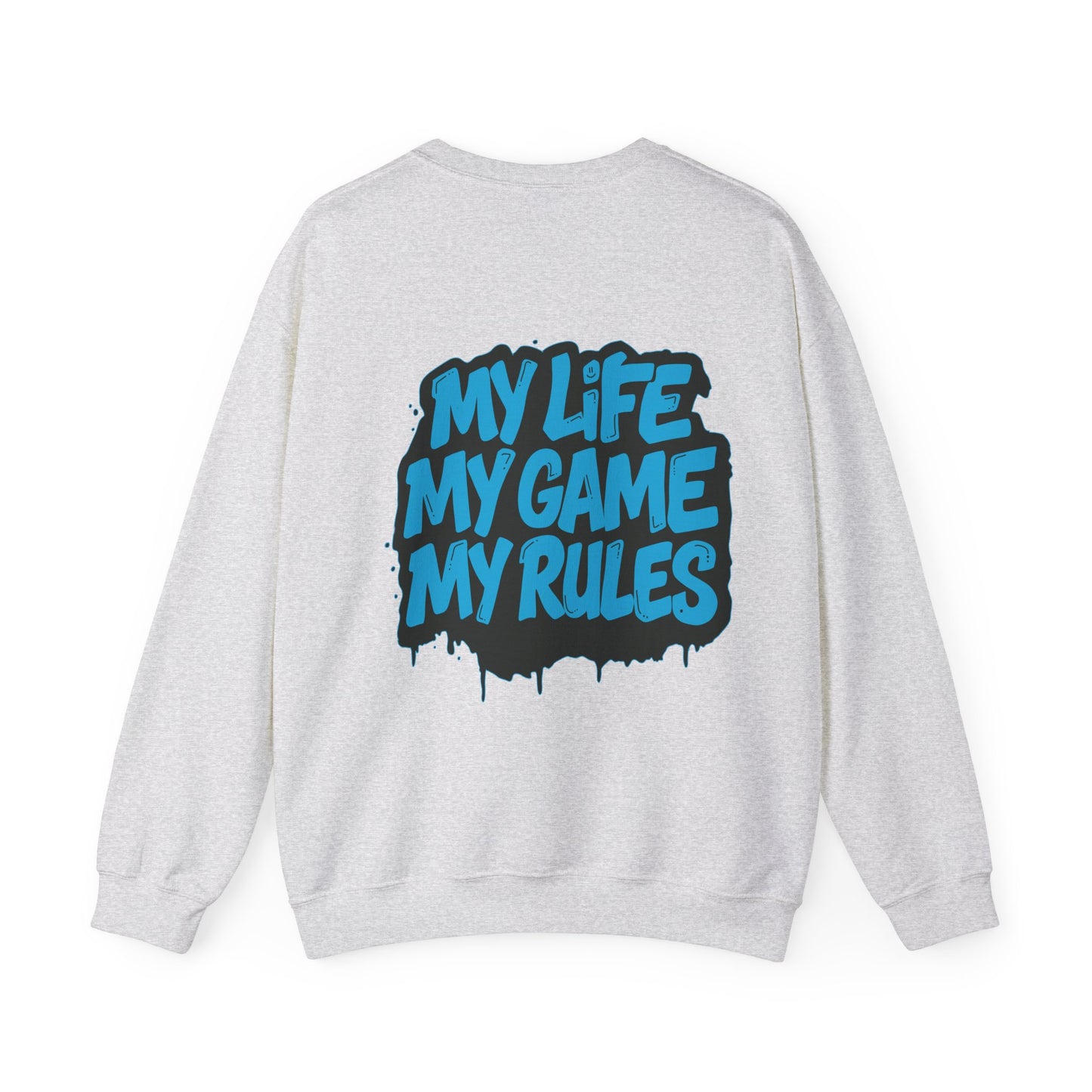 Crewneck Sweatshirt — My Life My Game My Rules Graffiti Design