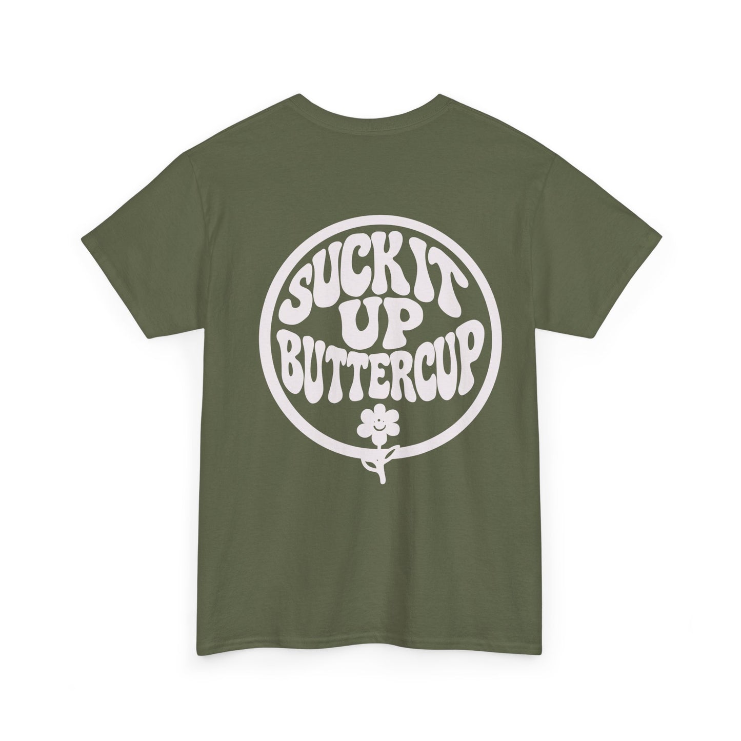 Suck It Up Buttercup T-Shirt