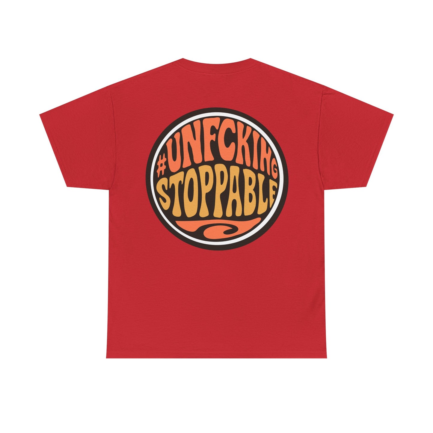 T-Shirt — “Unf*cking Stoppable” Retro Graphic Tee