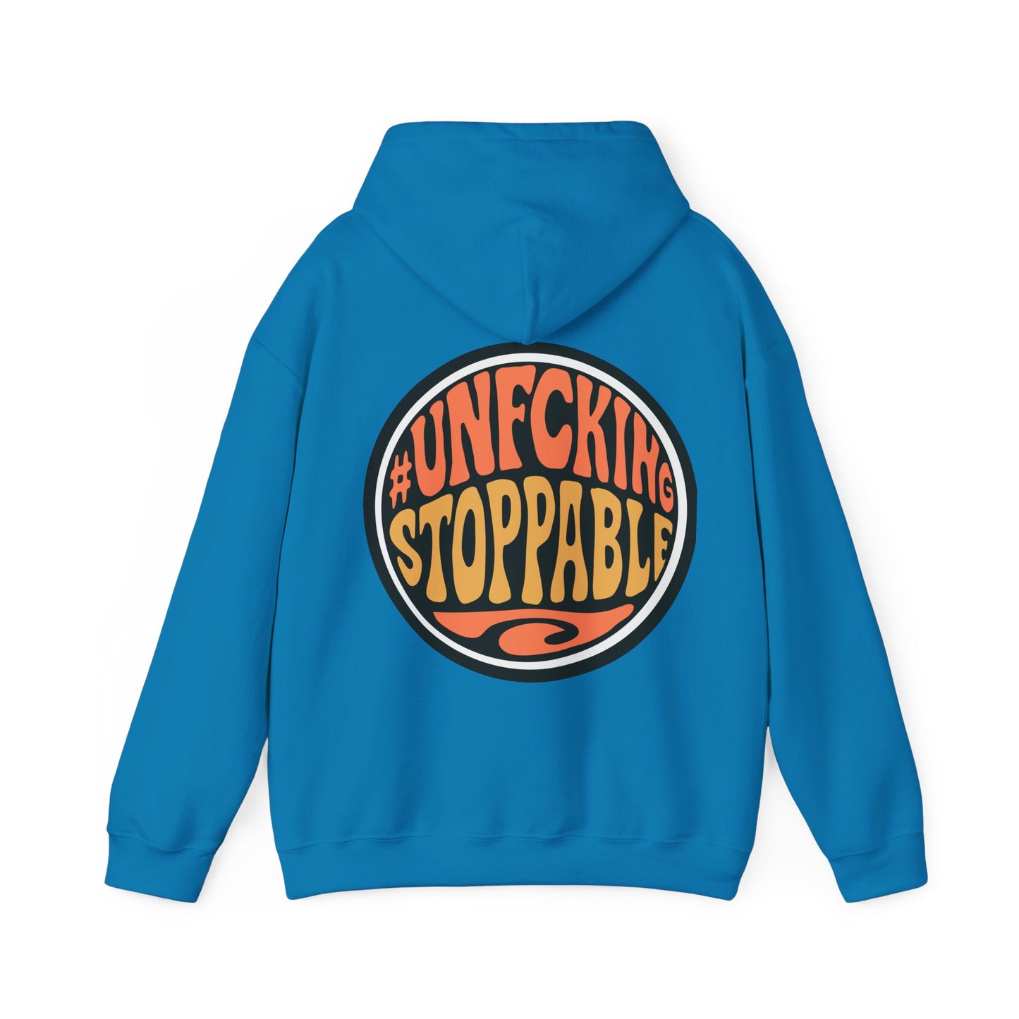 Unfcking Stoppable Hoodie — Retro Bold Graphic Motivational Sweatshirt