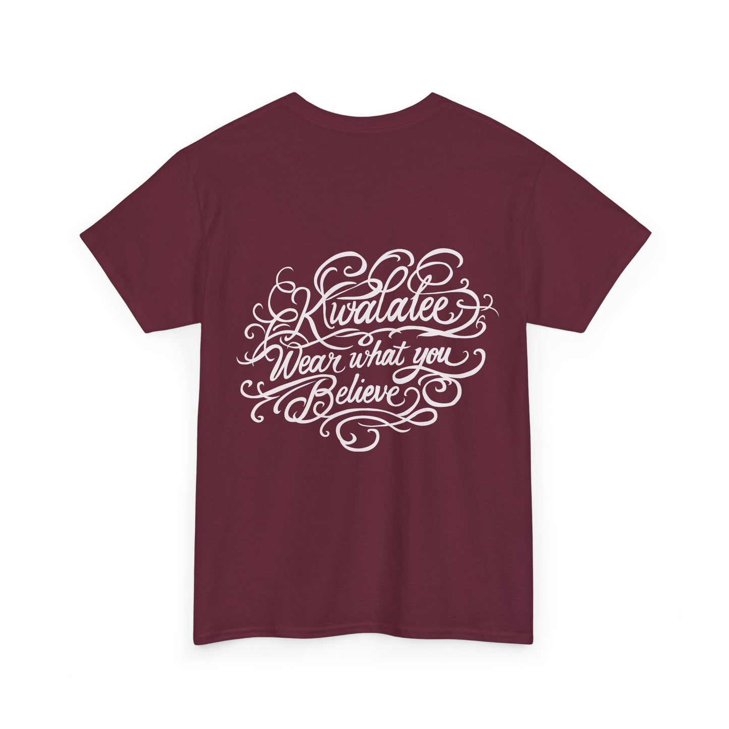 Kwalatee "Wear What You Believe" Cotton Tee